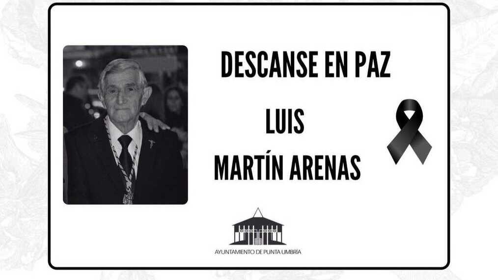Fallecimiento de Luis Martín Arenas, una figura emblemática de Punta Umbría