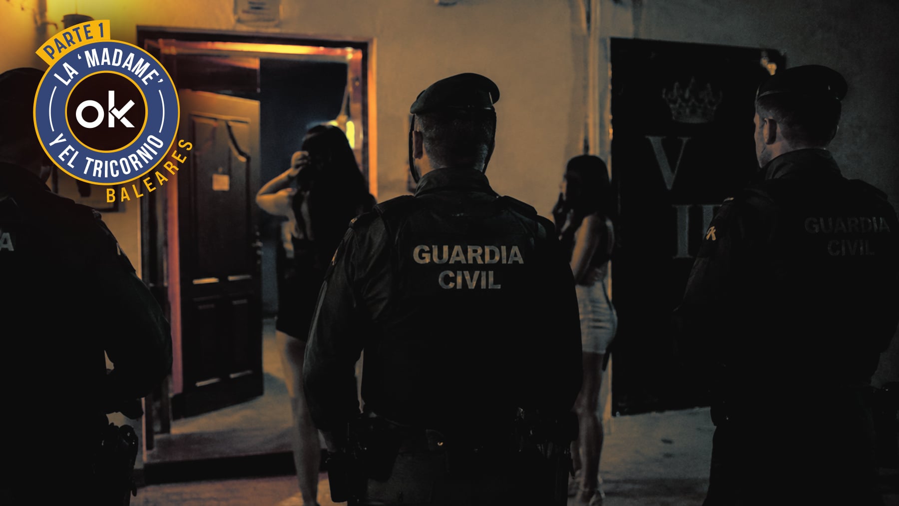 La ‘madame’ y el tricornio: así destapó la Guardia Civil la trama de sexo, dinero negro y poder en Formentera